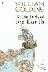 To the Ends of the Earth -  William Golding