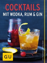 Cocktails mit Wodka, Rum und Gin - Jens Hasenbein, Helmut Adam