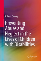 Preventing Abuse and Neglect in the Lives of Children with Disabilities - E. Paula Crowley