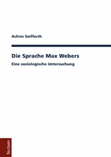 Die Sprache Max Webers - Achim Seiffarth