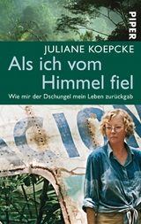 Als ich vom Himmel fiel -  Juliane Koepcke