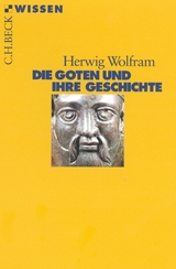 Die Goten und ihre Geschichte - Herwig Wolfram