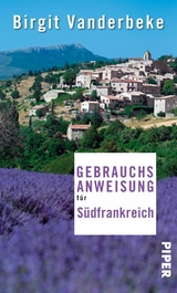 Gebrauchsanweisung für Südfrankreich - Birgit Vanderbeke