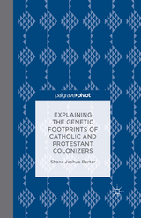 Explaining the Genetic Footprints of Catholic and Protestant Colonizers - S. Barter