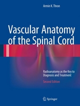 Vascular Anatomy of the Spinal Cord - Armin K. Thron