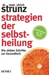 Strategien der Selbstheilung - Ulrich Strunz