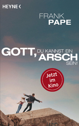 Gott, du kannst ein Arsch sein -  Frank Pape