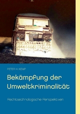 Bekämpfung der Umweltkriminalität - Peter H. Kemp