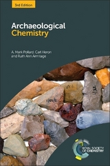 Archaeological Chemistry - Pollard, A Mark; Heron, Carl; Armitage, Ruth Ann