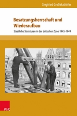 Besatzungsherrschaft und Wiederaufbau -  Siegfried Großekathöfer