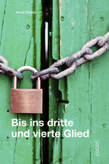 Bis ins dritte und vierte Glied - Anne Chavez