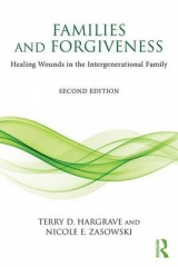 Families and Forgiveness - Hargrave, Terry D.; Zasowski, Nicole E.