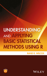 Understanding and Applying Basic Statistical Methods Using R -  Rand R. Wilcox