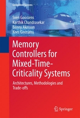 Memory Controllers for Mixed-Time-Criticality Systems - Sven Goossens, Karthik Chandrasekar, Benny Akesson, Kees Goossens