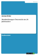 Musikrichtungen Österreichs im 20. Jahrhundert -  Jeremy Krider