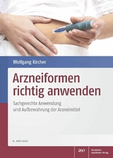 Arzneiformen richtig anwenden - Wolfgang Dr. Kircher