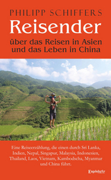 Reisender - über das Reisen in Asien und das Leben in China - Philipp Schiffers