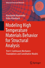 Modeling High Temperature Materials Behavior for Structural Analysis - Konstantin Naumenko, Holm Altenbach