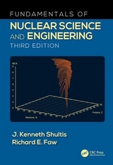 Fundamentals of Nuclear Science and Engineering - Shultis, J. Kenneth; Faw, Richard E.