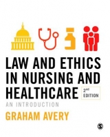 Law and Ethics in Nursing and Healthcare - Avery, Graham