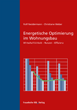 Energetische Optimierung im Wohnungsbau. - Rolf Neddermann, Christiane Weber