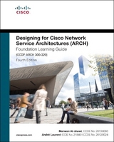 Designing for Cisco Network Service Architectures (ARCH) Foundation Learning Guide - Al-Shawi, Marwan; Laurent, Andre