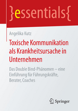 Toxische Kommunikation als Krankheitsursache in Unternehmen - Angelika Kutz