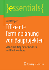 Effiziente Terminplanung von Bauprojekten - Rolf Reppert