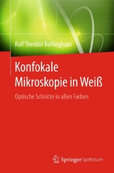 Konfokale Mikroskopie in Weiß - Rolf Theodor Borlinghaus