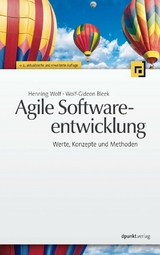 Agile Softwareentwicklung -  Henning Wolf,  Wolf-Gideon Bleek