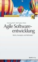 Agile Softwareentwicklung -  Henning Wolf,  Wolf-Gideon Bleek