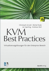 KVM Best Practices -  Christoph Arnold,  Michel Rode,  Jan Sperling,  Andreas Steil