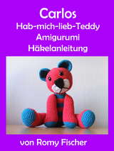 Carlos Hab-mich-lieb-Teddy - Romy Fischer