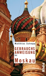 Gebrauchsanweisung für Moskau - Matthias Schepp