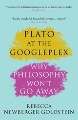 Plato at the Googleplex -  Rebecca Newberger Goldstein