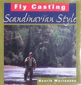 Fly Casting Scandinavian Style -  Henrik Mortensen