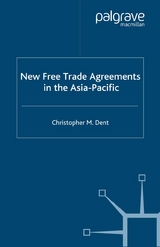 New Free Trade Agreements in the Asia-Pacific - C. Dent