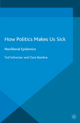 How Politics Makes Us Sick - T. Schrecker, C. Bambra