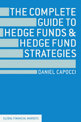 The Complete Guide to Hedge Funds and Hedge Fund Strategies - D. Capocci