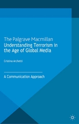 Understanding Terrorism in the Age of Global Media - C. Archetti