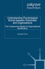 Understanding Psychological Bonds between Individuals and Organizations - S. Fuchs