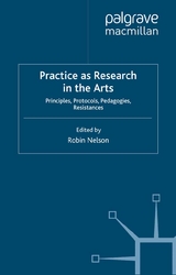 Practice as Research in the Arts -  Robin Nelson