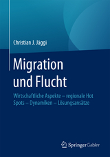 Migration und Flucht - Christian J. Jäggi