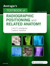 Bontrager's Textbook of Radiographic Positioning and Related Anatomy - Lampignano, John; Kendrick, Leslie E.