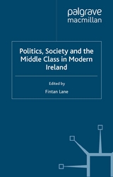 Politics, Society and the Middle Class in Modern Ireland - 