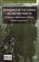 Economics of the Caspian Oil and Gas Wealth - Y. Kalyuzhnova