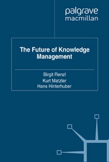 The Future of Knowledge Management - Birgit Renzl, Kurt Matzler, Hans Hinterhuber