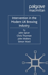 Intervention in the Modern UK Brewing Industry - J. Spicer, C. Thurman, J. Walters