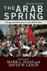 The Arab Spring - L. Haas, Mark; Lesch, David W.