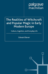 The Realities of Witchcraft and Popular Magic in Early Modern Europe - E. Bever